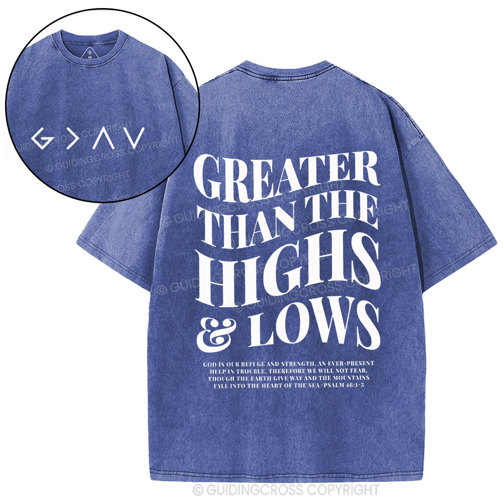Greater Than THe Highs& Lows Christian Washed T-Shirt