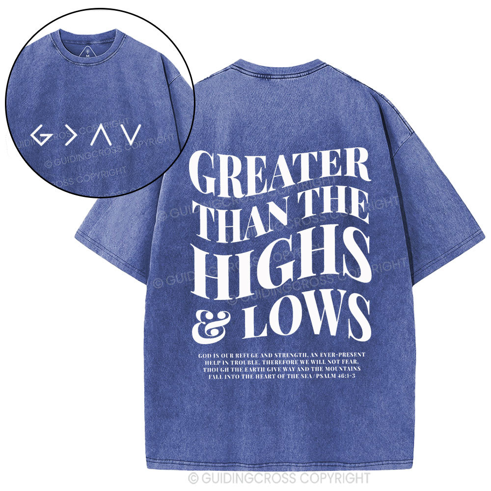 Greater Than THe Highs& Lows Christian Washed T-Shirt