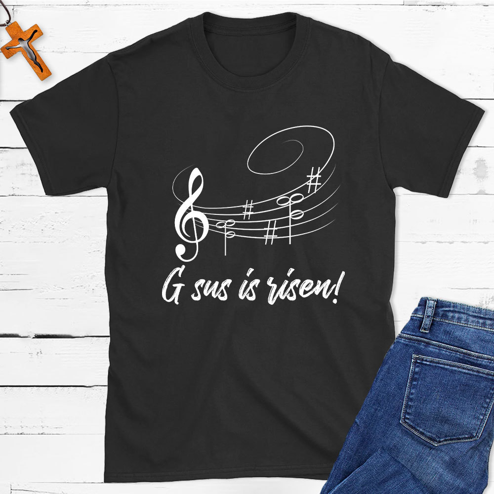 Gsus Is Risen Christian T-Shirt