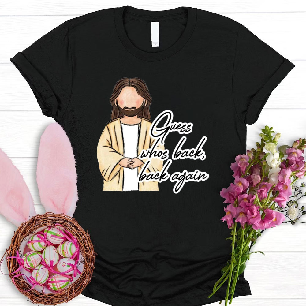 Guess Who Back Back Again Christian T-Shirt