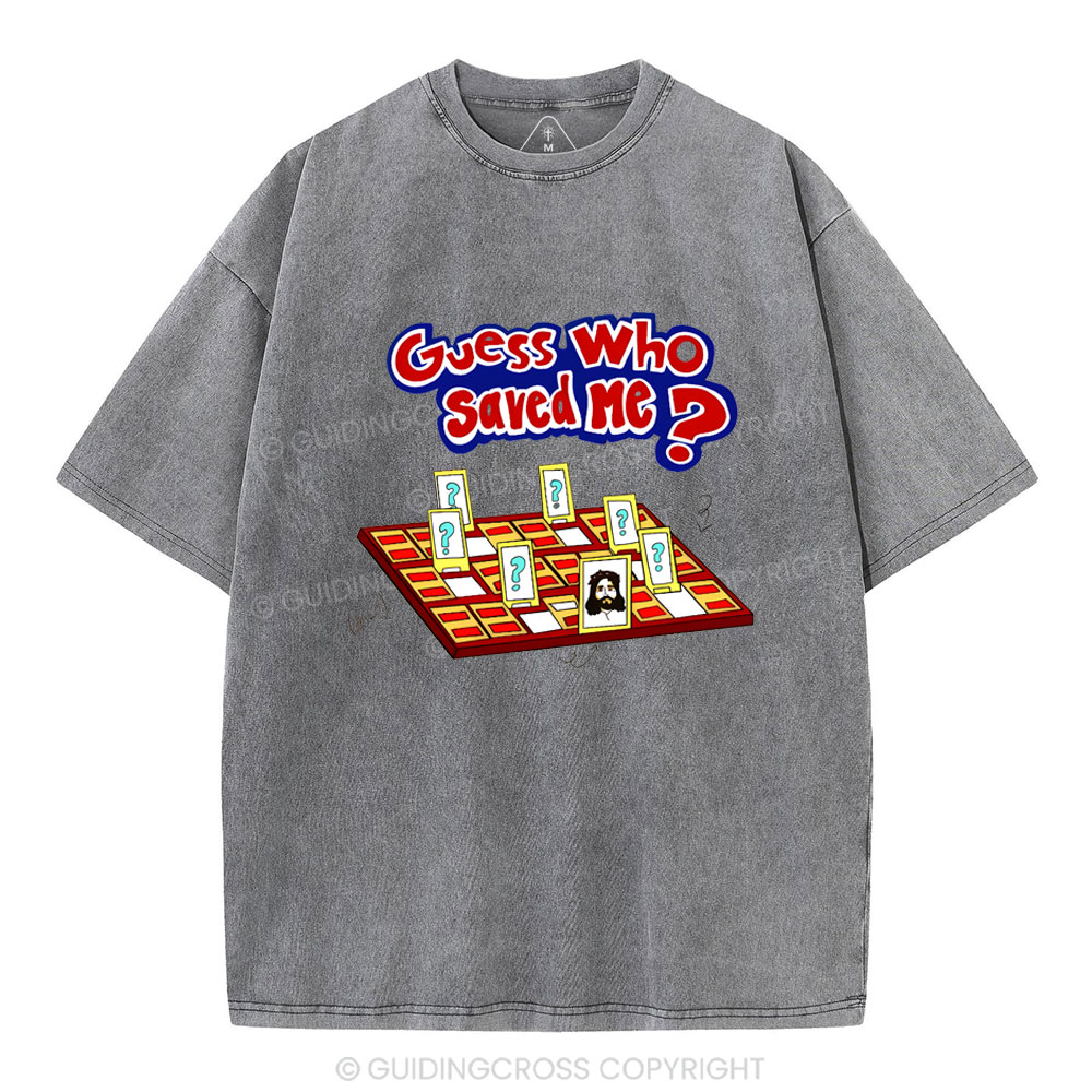 Guess Who Saved Me Christian Washed T-Shirt