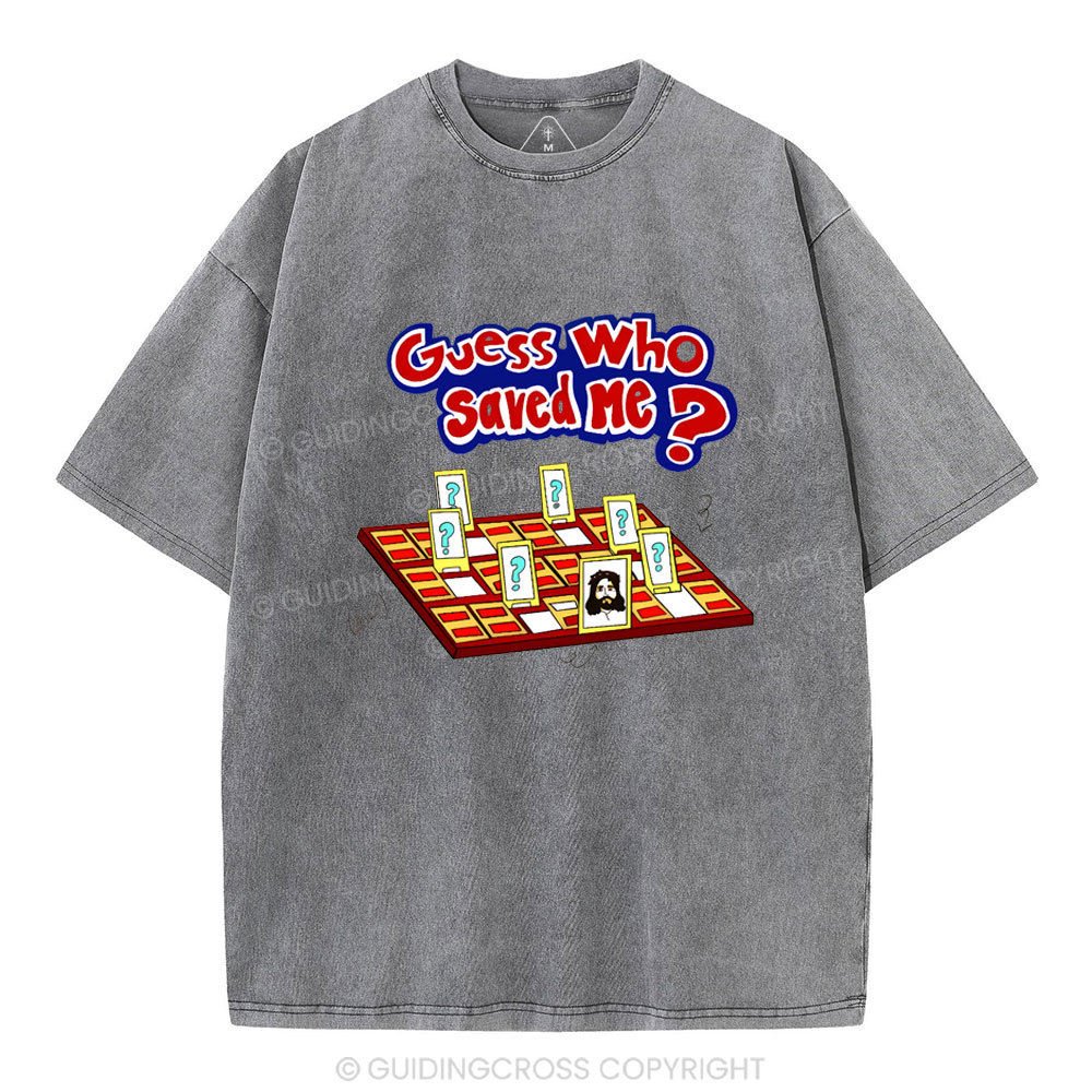 Guess Who Saved Me Christian Washed T-Shirt