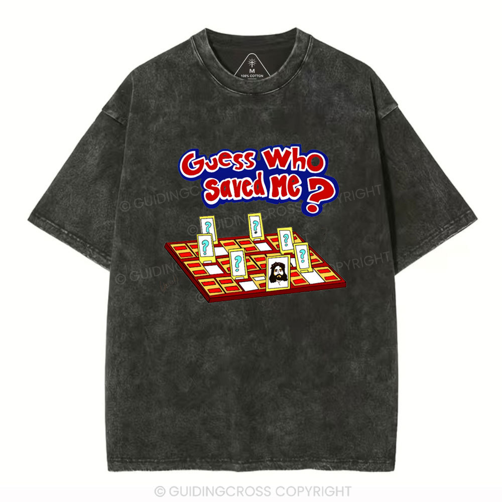 Guess Who Saved Me Christian Washed T-Shirt