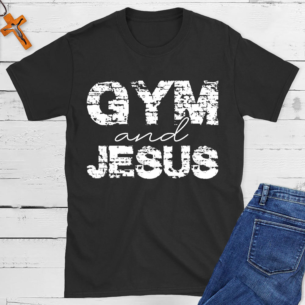 Gym And Jesus Christian T-Shirt