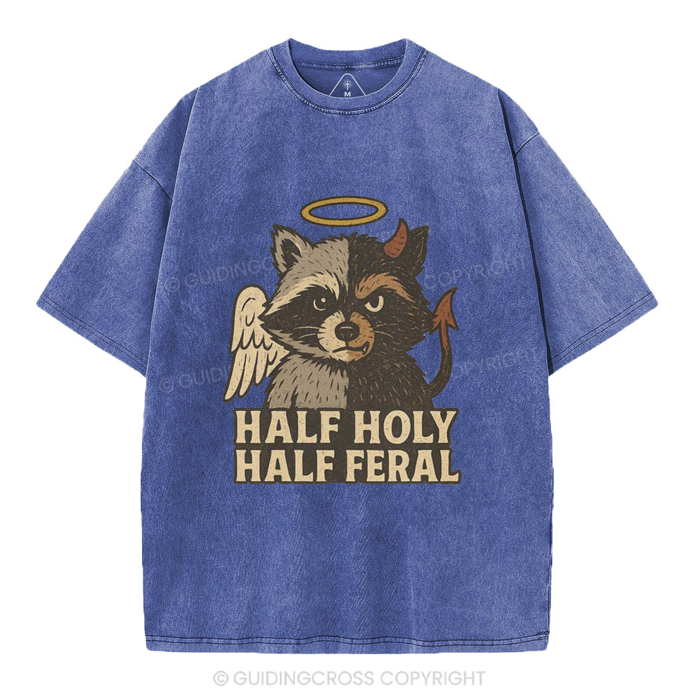 Half Holy Half Feral Christian Washed T-Shirt