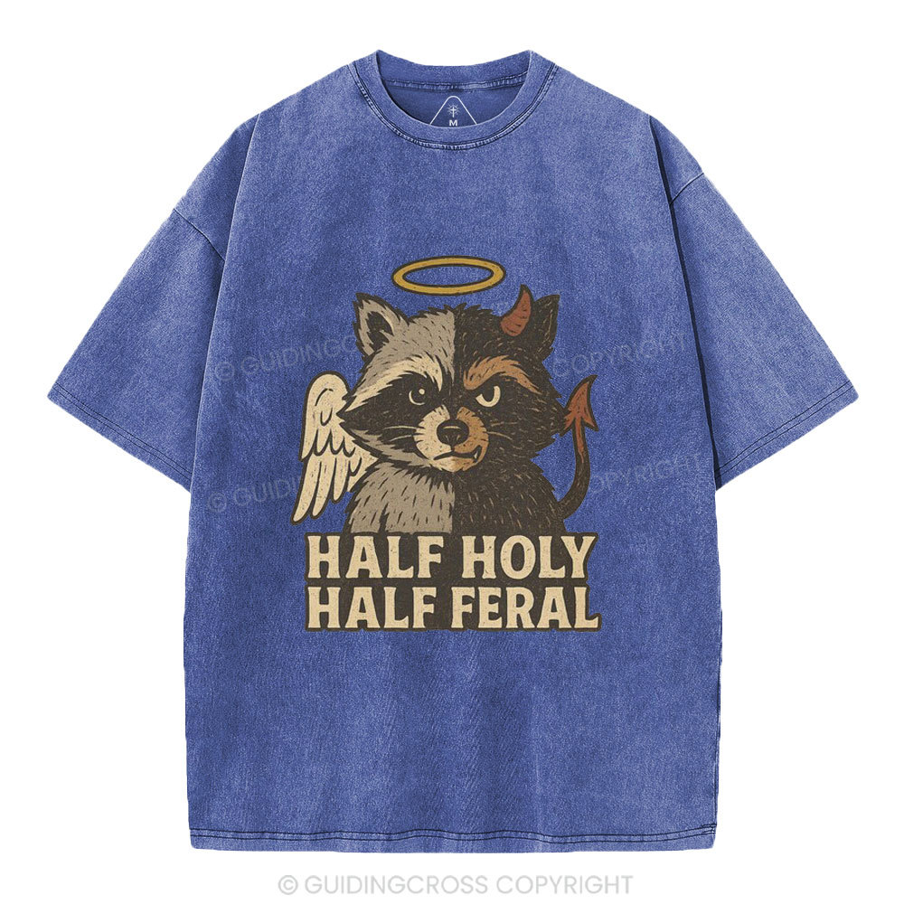Half Holy Half Feral Christian Washed T-Shirt