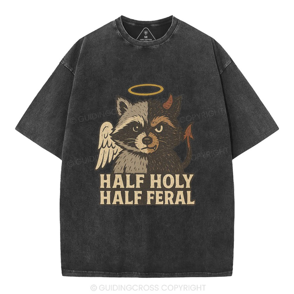 Half Holy Half Feral Christian Washed T-Shirt
