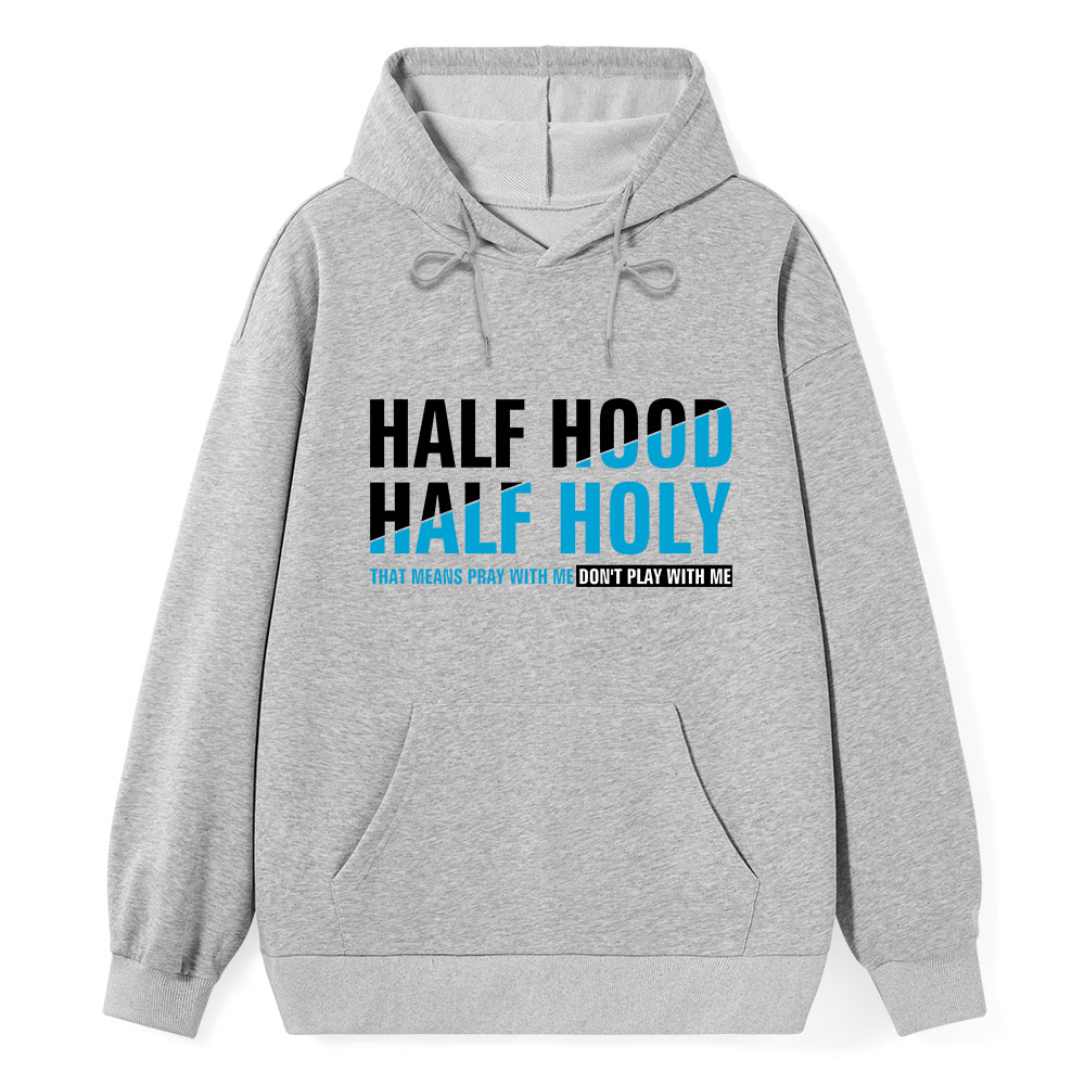 Half Hood Half Holy Christian Hoodie