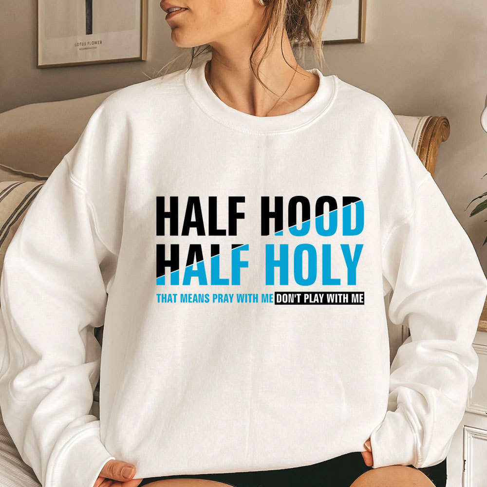 Half Hood Half Holy Christian Sweatshirt