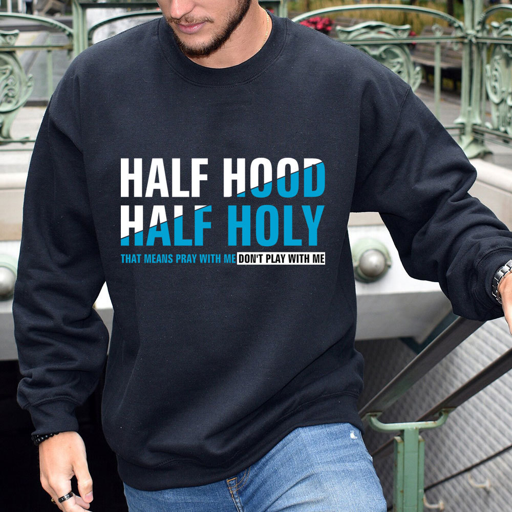 Half Hood Half Holy Christian Sweatshirt