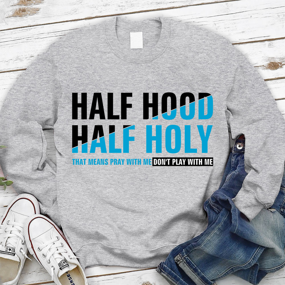 Half hood half holy sweatshirt sale