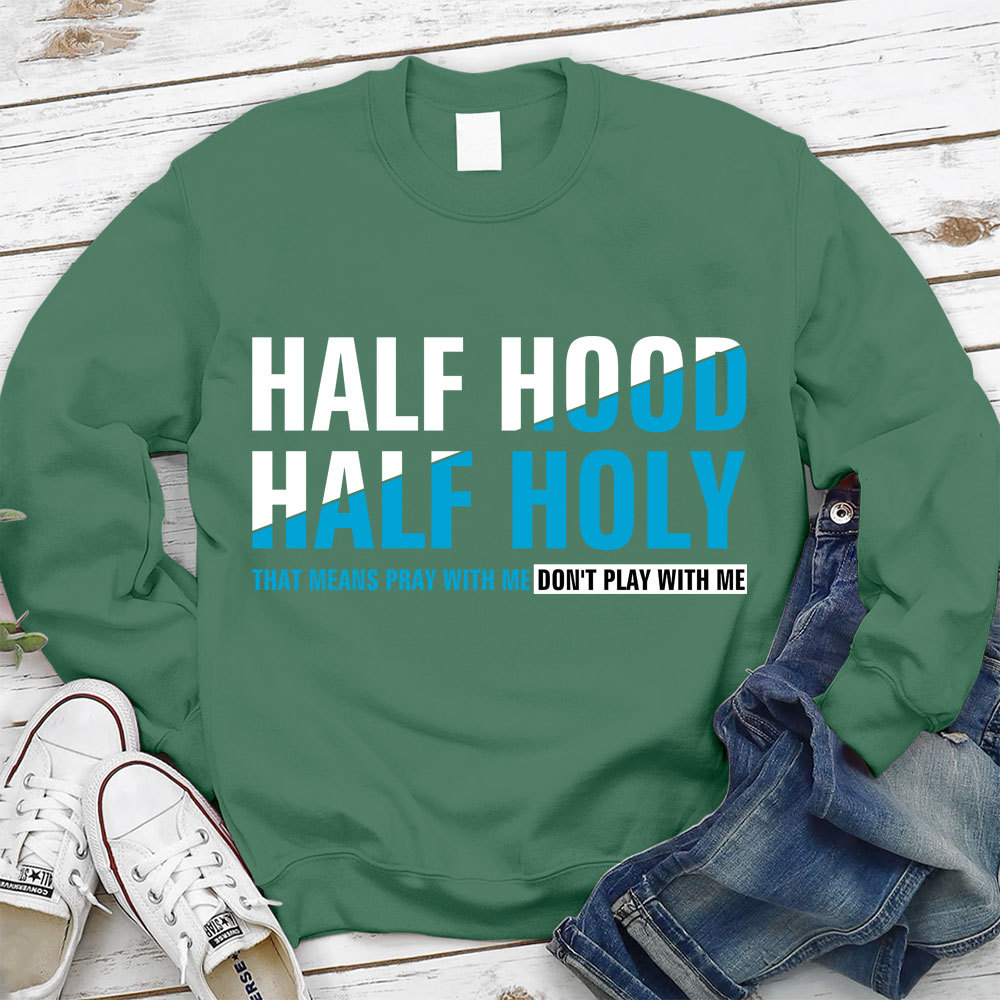 Half Hood Half Holy Christian Sweatshirt