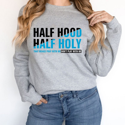 Half Hood Half Holy Christian Sweatshirt