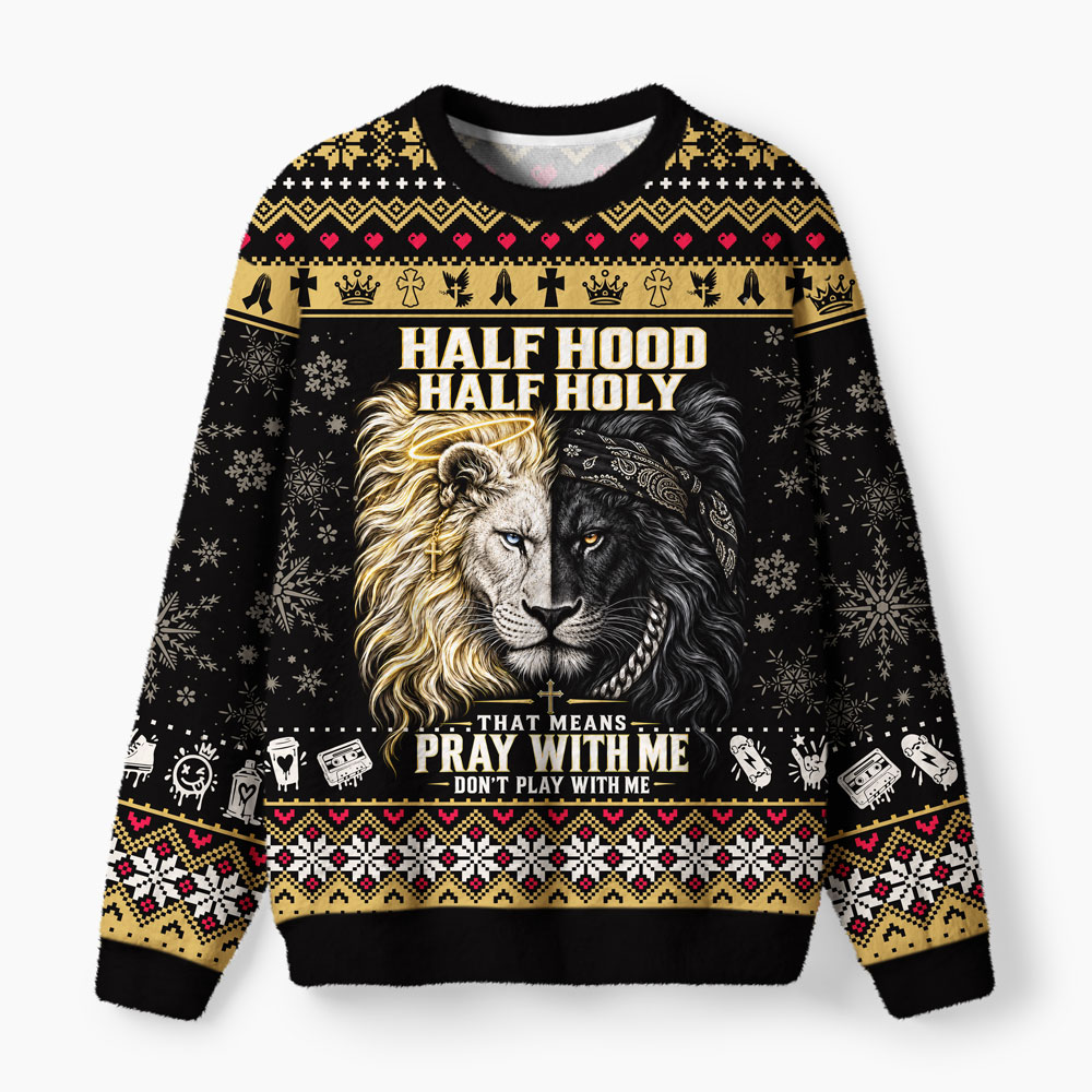 Half Hood Half Holy That Means Pray With Me Furry Lightweight Sweater