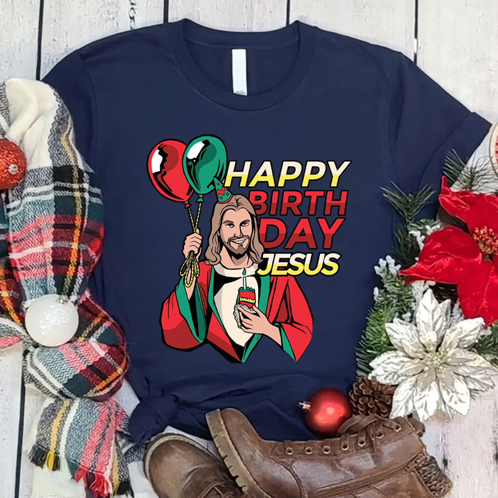 Happy Birthday Jesus Chraistian T-Shirt