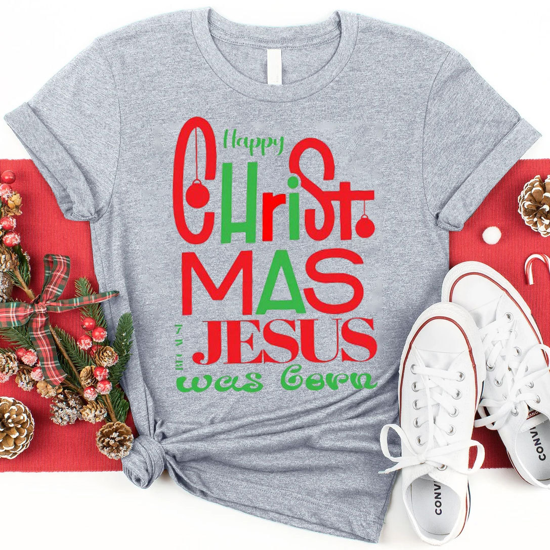 Happy Christmas Jesus Is Born Christian T-Shirt