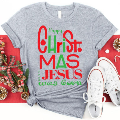 Happy Christmas Jesus Is Born Christian T-Shirt