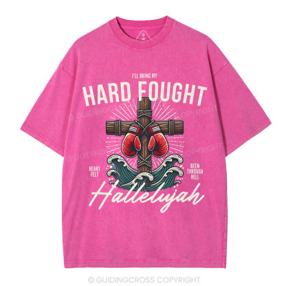 Hard Fought  Christian Washed T-Shirt