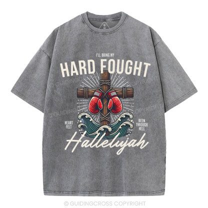 Hard Fought  Christian Washed T-Shirt
