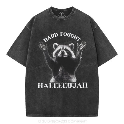 Hard Fought Hallelujah Christian Washed T-Shirt