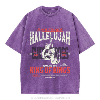 Hard Fought Hallelujah King Of Kings Christian Washed T-Shirt