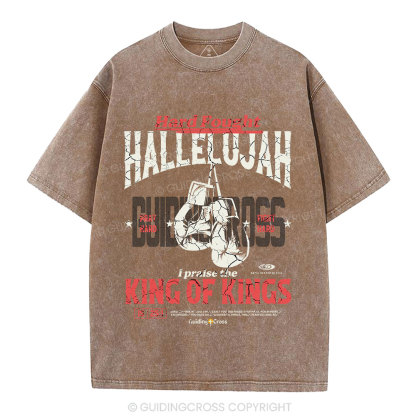 Hard Fought Hallelujah King Of Kings Christian Washed T-Shirt