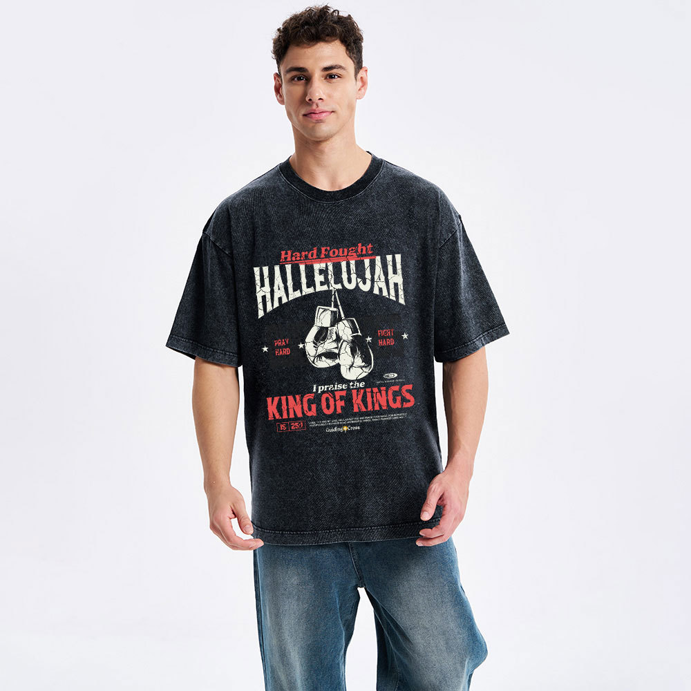 Hard Fought Hallelujah King Of Kings Christian Washed T-Shirt