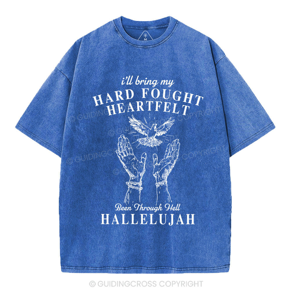 Hard Fought Heartfelt HALLELUJAH Christian Washed T-Shirt