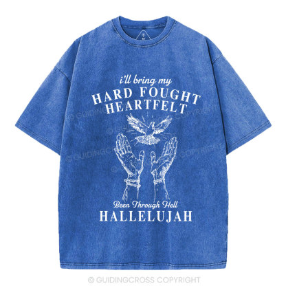 Hard Fought Heartfelt HALLELUJAH Christian Washed T-Shirt
