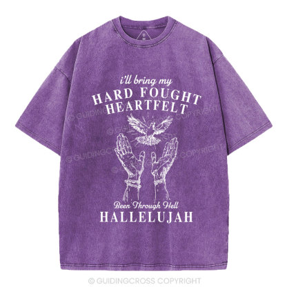 Hard Fought Heartfelt HALLELUJAH Christian Washed T-Shirt
