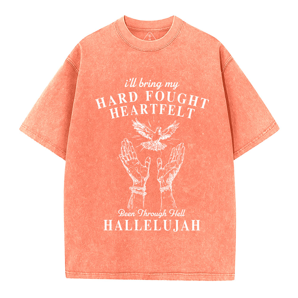 Hard Fought Heartfelt HALLELUJAH Christian Washed T-Shirt
