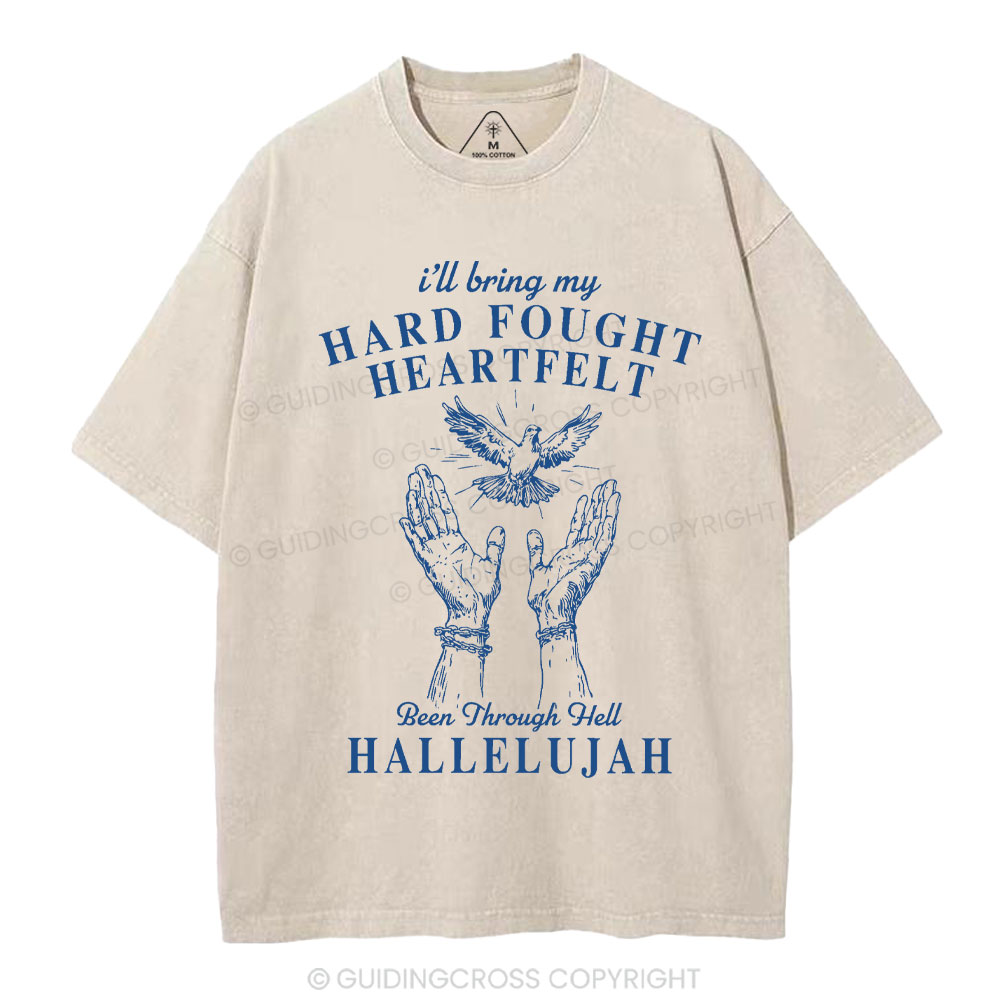Hard Fought Heartfelt HALLELUJAH Christian Washed T-Shirt