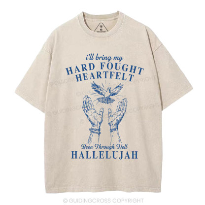 Hard Fought Heartfelt HALLELUJAH Christian Washed T-Shirt