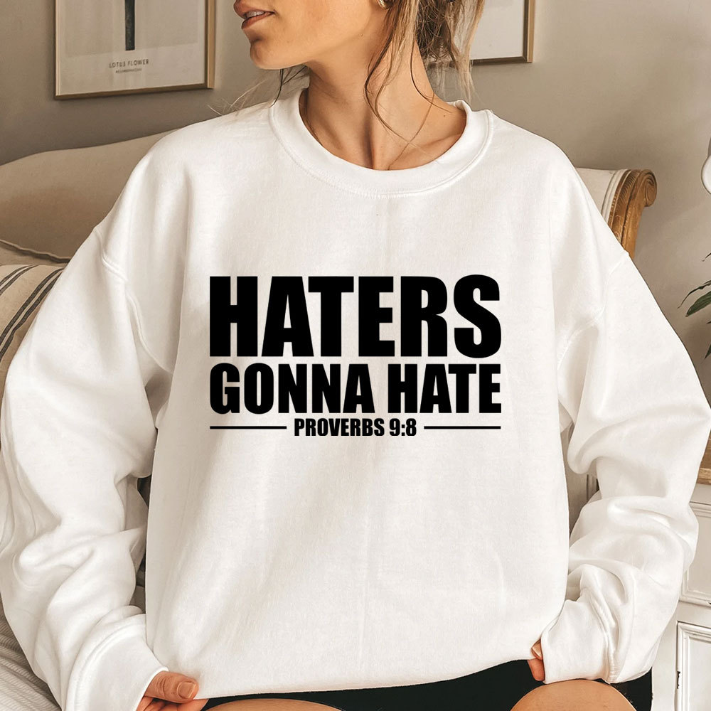 Haters Gonna Hate Christian Sweatshirt