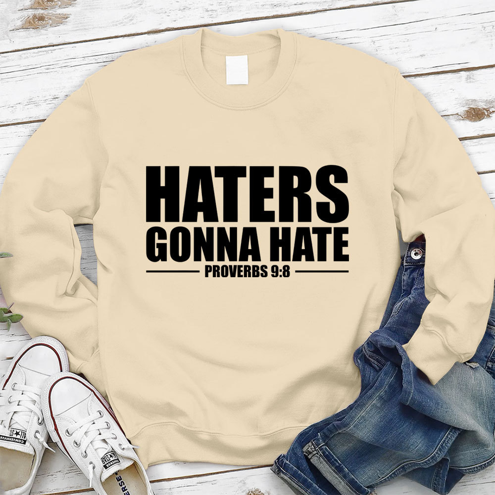 Haters Gonna Hate Christian Sweatshirt