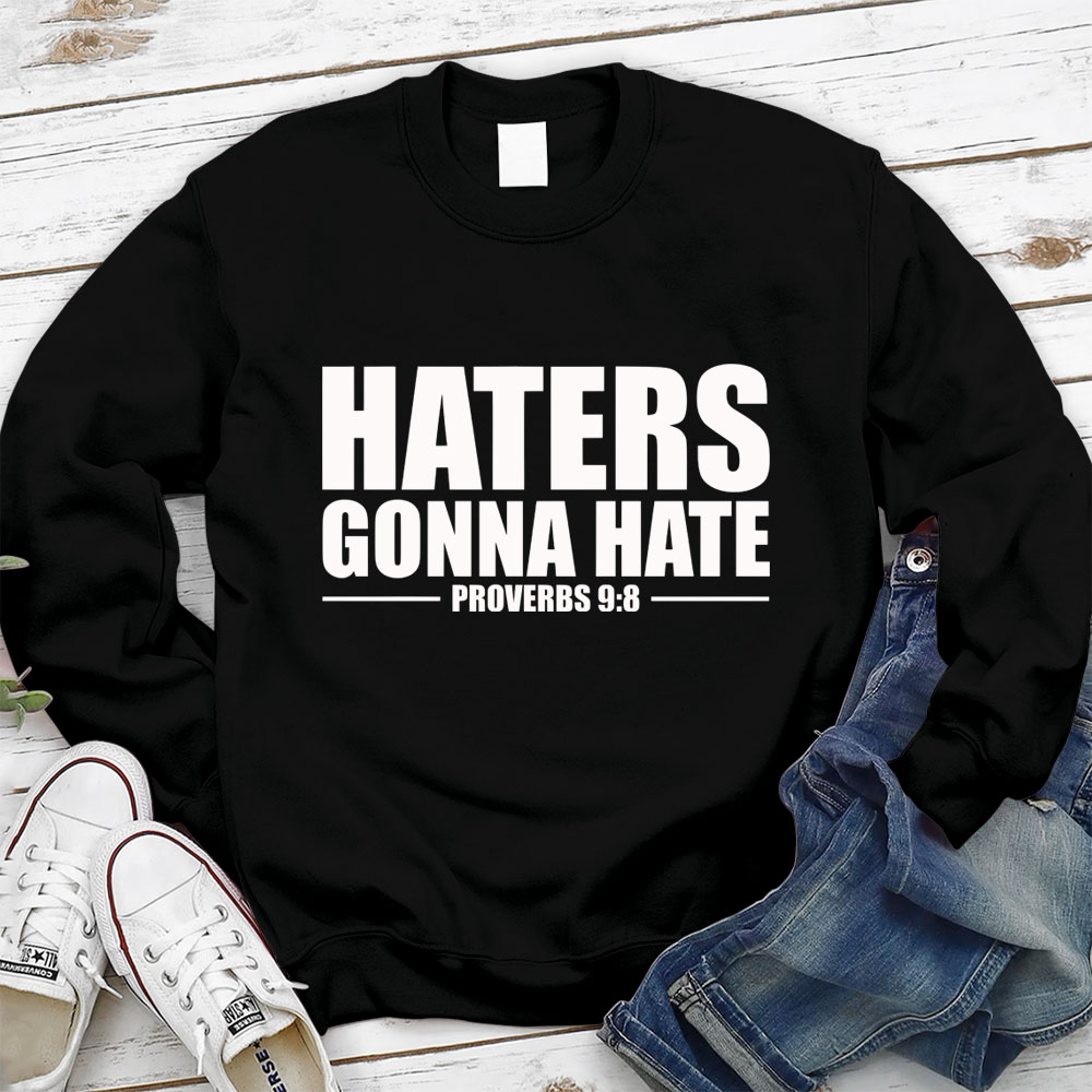 Haters Gonna Hate Christian Sweatshirt