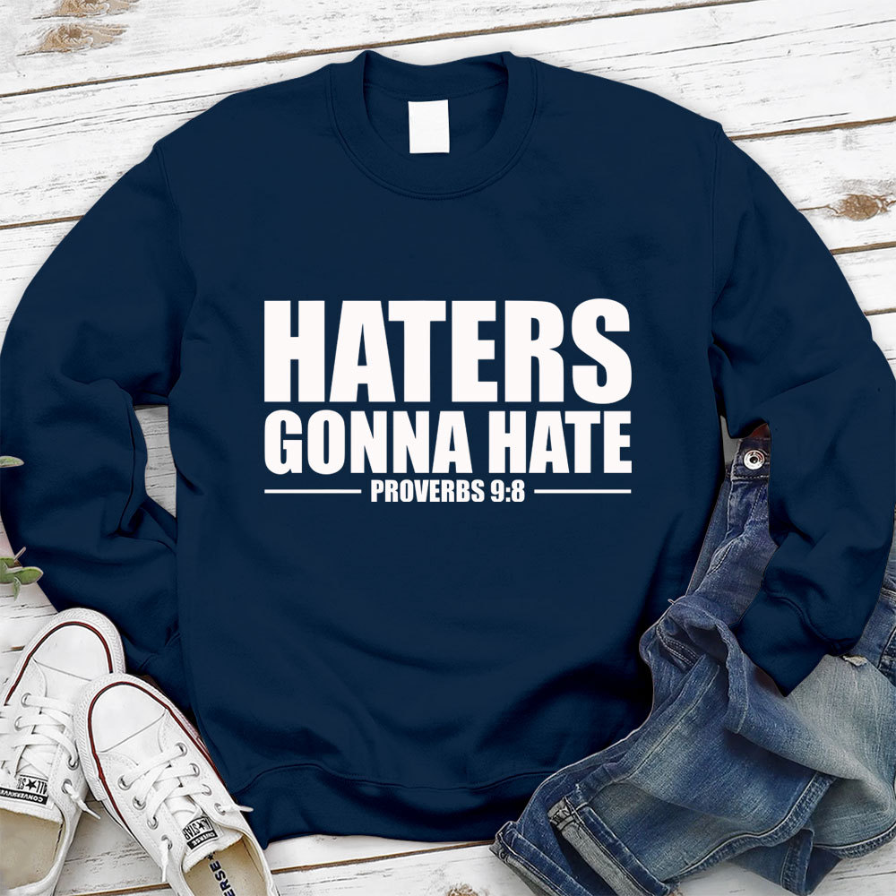 Haters Gonna Hate Christian Sweatshirt