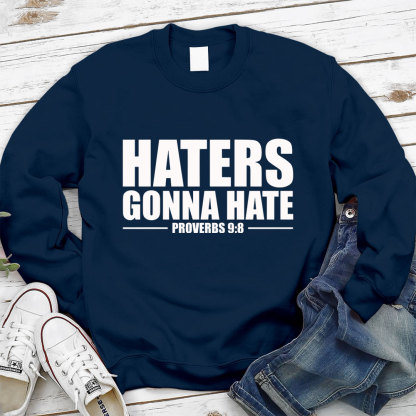 Haters Gonna Hate Christian Sweatshirt