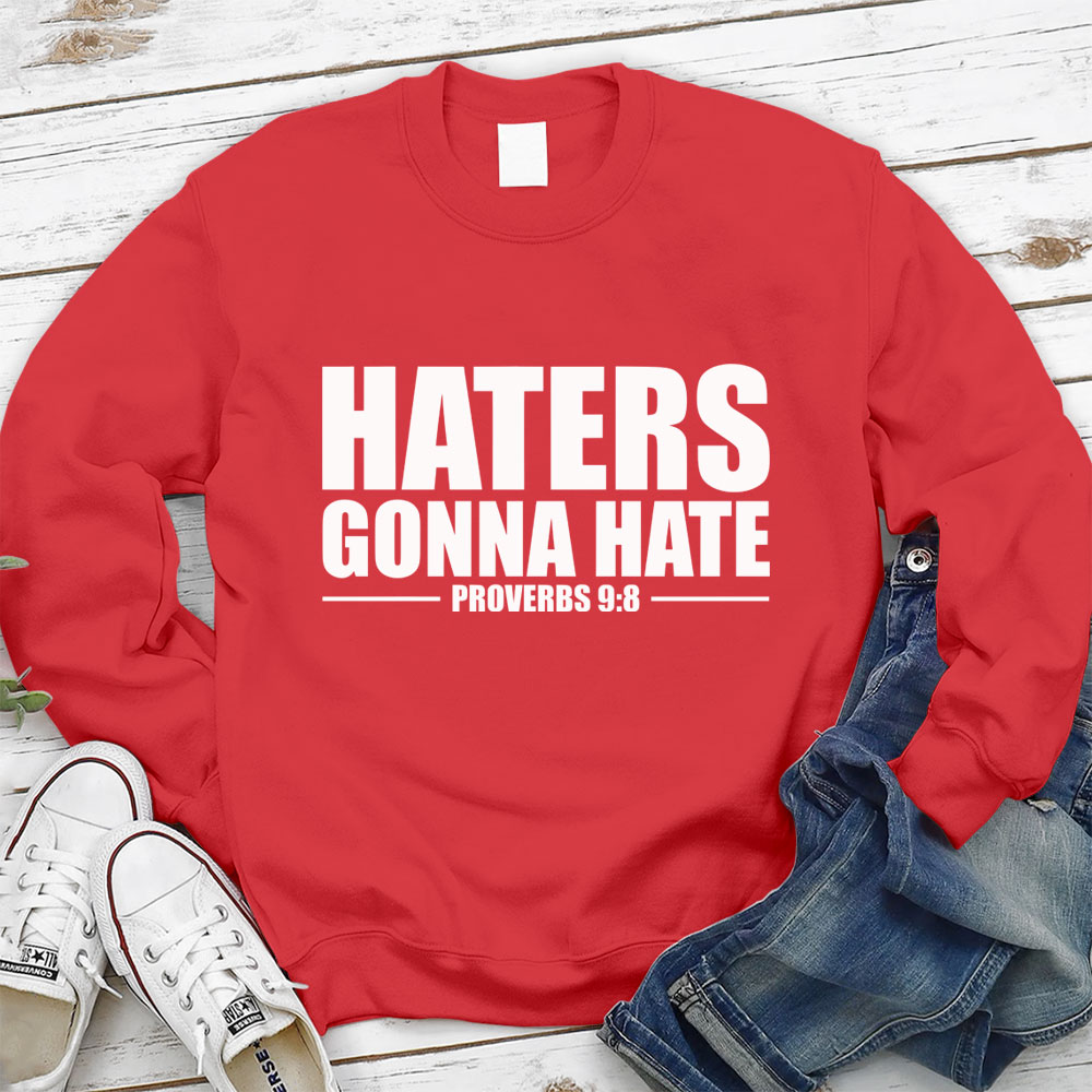 Haters Gonna Hate Christian Sweatshirt