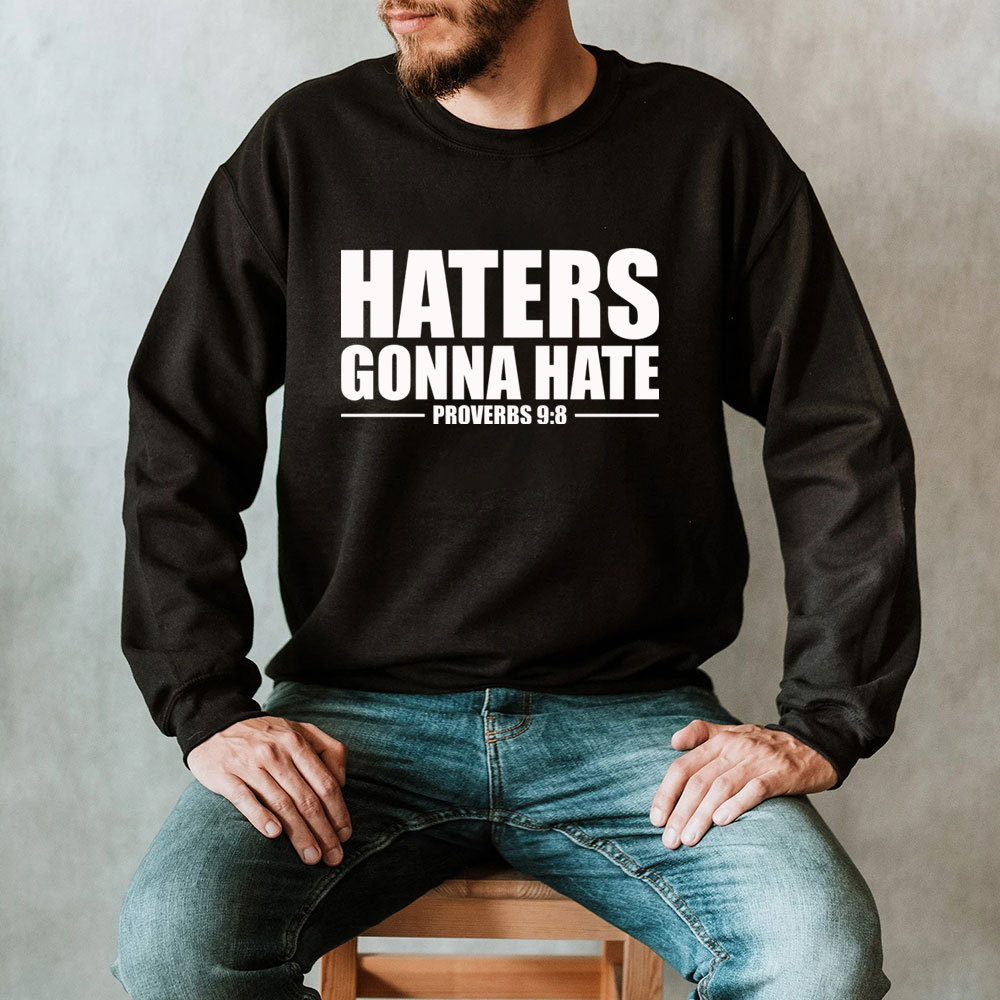 Haters Gonna Hate Christian Sweatshirt