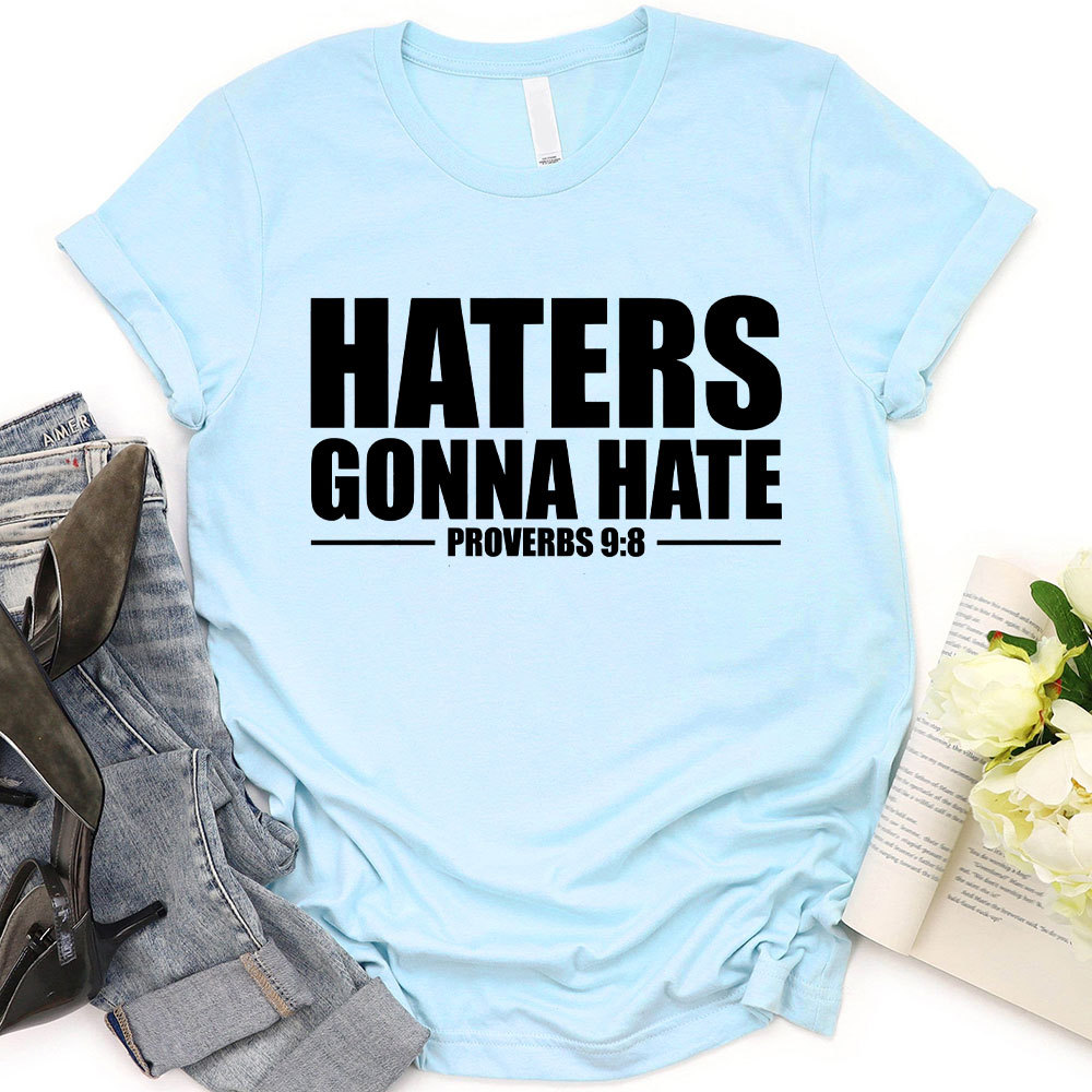 Haters Gonna Hate Christian T-Shirt