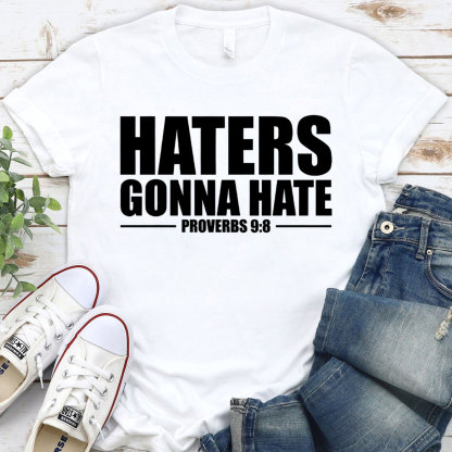 Haters Gonna Hate Christian T-Shirt