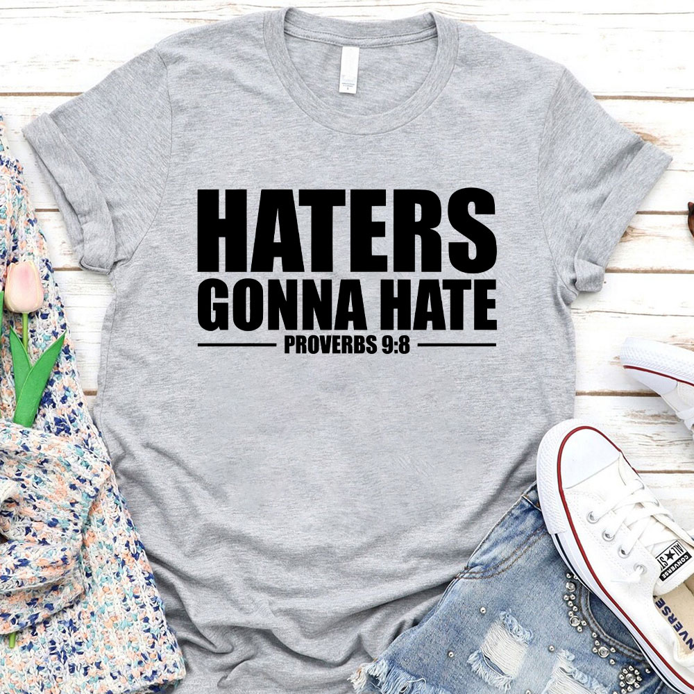 Haters Gonna Hate Christian T-Shirt