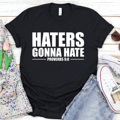 Haters Gonna Hate Christian T-Shirt