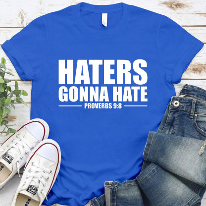 Haters Gonna Hate Christian T-Shirt