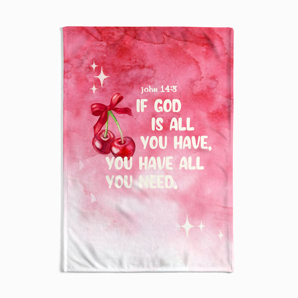 Have God Is Have All You Need Christian Blanket