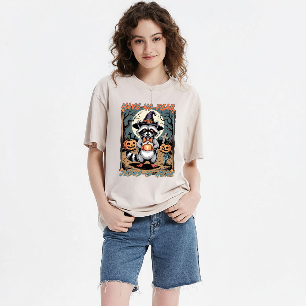 Have No Fear Jesus Is Here Christian Washed T-Shirt