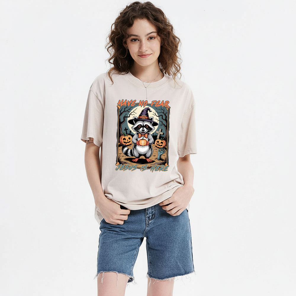 Have No Fear Jesus Is Here Christian Washed T-Shirt