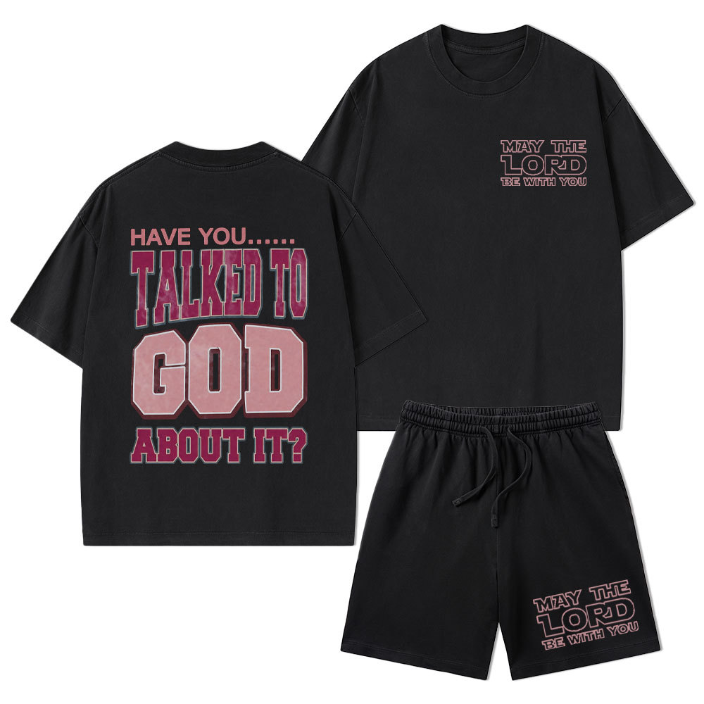 Have You Talked To God About It Christian Washed T-Shirt & Shorts