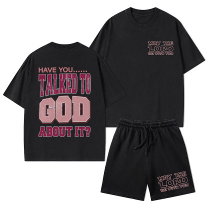 Have You Talked To God About It Christian Washed T-Shirt & Shorts